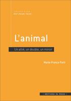 Couverture du livre « L'animal ; un allié, un double, un miroir » de Marie-France Patti aux éditions In Press
