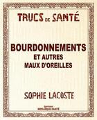 Couverture du livre « Bourdonnements ; et autres maux d'oreilles... » de Sophie Lacoste aux éditions Mosaique Sante