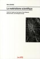 Couverture du livre « Materialisme scientifique » de Bunge Mario aux éditions Syllepse