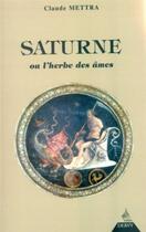 Couverture du livre « Saturne - ou l'herbe des ames » de Claude Mettra aux éditions Dervy