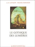 Couverture du livre « Le gothique des lumières » de Lovejoy/Baridon aux éditions Monfort Gerard