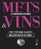 Couverture du livre « Mets & vins ; les nouveaux accords » de Stephane Alberti aux éditions Bonneton