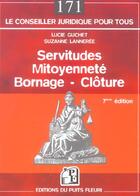 Couverture du livre « Servitudes, Mitoyennete, Bornage, Clotures » de Lucie Guchet et Suzanne Lannere aux éditions Puits Fleuri
