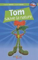 Couverture du livre « La bande à Loulou t.5 ; Tom sauve la nature » de Stephan Valentin et Laurent Houssin aux éditions Jouvence