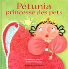 Couverture du livre « Pétunia, princesse des pets » de Dominique Demers et Catherine Lepage aux éditions Dominique Et Compagnie