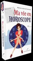 Couverture du livre « Ma vie en horoscope » de Martine Labonte-Chartrand aux éditions Les Editeurs Reunis