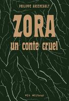 Couverture du livre « Zora. Un conte cruel » de Philippe Arseneault aux éditions Vlb