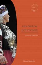 Couverture du livre « Les setos d'Estonie » de Antoine Chalvin aux éditions Armeline