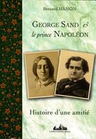 Couverture du livre « Georges Sand et le prince Napoléon ; histoire d'une amitié » de Bernard Hamon aux éditions Lancosme