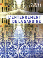 Couverture du livre « L'enterrement de la sardine » de Lessard Patrice aux éditions Les éditions Héliotrope