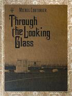 Couverture du livre « Through the looking glass » de Michel Couturier aux éditions Arp2 Publishing