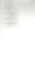 Couverture du livre « Je suis seul, avec vous » de Denis Gielen et Laurent Busine aux éditions Mac's Grand Hornu