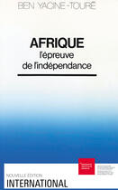 Couverture du livre « Afrique. l'epreuve de l'independance » de Yacine-Toure Ben aux éditions Graduate Institute Publications