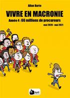 Couverture du livre « Vivre en Macronie t.4 : 66 millions de procureurs, mai 2020 - mai 2021 » de Allan Barte aux éditions Ant Editions