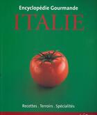 Couverture du livre « Italie ; encyclopédie gourmande » de Claudia Piras aux éditions Ullmann