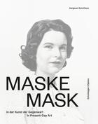 Couverture du livre « Mask in present-day art » de Schuppli M aux éditions Scheidegger