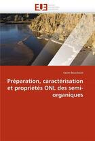 Couverture du livre « Preparation, caracterisation et proprietes onl des semi-organiques » de Bouchouit Karim aux éditions Editions Universitaires Europeennes