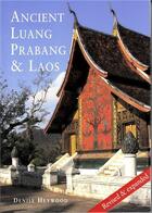 Couverture du livre « Ancient luang prabang & laos » de Denise Heywood aux éditions River Books