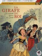 Couverture du livre « La girafe du roi ; la véritable histoire de Zarafa » de Beatrice Rouer aux éditions Oskar