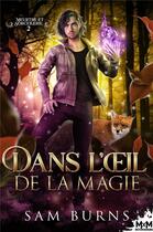 Couverture du livre « Meurtre et sorcellerie Tome 2 : dans l'oeil de la magie » de Sam Burns aux éditions Mxm Bookmark