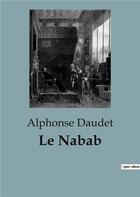 Couverture du livre « Le Nabab » de Alphonse Daudet aux éditions Culturea