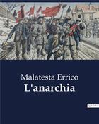 Couverture du livre « L'anarchia » de Errico Malatesta aux éditions Culturea