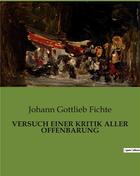 Couverture du livre « VERSUCH EINER KRITIK ALLER OFFENBARUNG » de Johann Gottlieb Fichte aux éditions Culturea