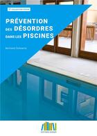 Couverture du livre « Prévention des désordres dans les piscines » de Bertrand Schwartz aux éditions Ginger Cebtp