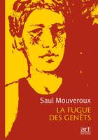 Couverture du livre « La fugue des genêts » de Mouveroux/Joliet aux éditions Act Editions