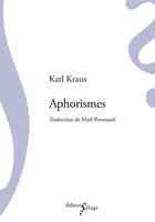 Couverture du livre « Aphorismes » de Karl Kraus aux éditions Sillage