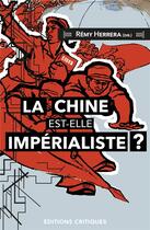 Couverture du livre « La chine est-elle imperialiste ? » de Herrera/Long aux éditions Editions Critiques