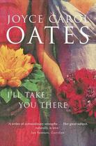 Couverture du livre « I'll take you there » de Joyce Carol Oates aux éditions Fourth Estate