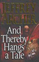 Couverture du livre « AND THEREBY HANGS A TALE » de Jeffrey Archer aux éditions Pan Macmillan