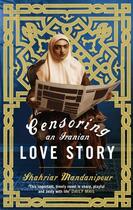 Couverture du livre « Censoring an Iranian Love Story » de Shahriar Mandanipour aux éditions Abacus