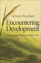 Couverture du livre « ENCOUNTERING DEVELOPMENT - NEW EDITION » de Arturo Escobar aux éditions Princeton University Press