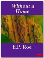 Couverture du livre « Without a Home » de E.P. Roe aux éditions Ebookslib