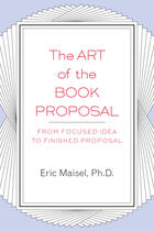 Couverture du livre « The Art of the Book Proposal » de Eric Maisel aux éditions Penguin Group Us