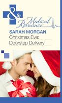 Couverture du livre « Christmas Eve: Doorstep Delivery (Mills & Boon Medical) » de Sarah Morgan aux éditions Mills & Boon Series