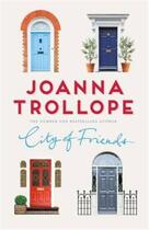 Couverture du livre « CITY OF FRIENDS » de Joanna Trollope aux éditions Pan Macmillan