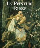 Couverture du livre « La peinture russe » de Peter Leek aux éditions Parkstone International