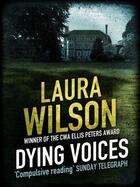 Couverture du livre « Dying Voices » de Laura Wilson aux éditions Quercus Publishing Digital