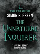 Couverture du livre « The Unnatural Inquirer » de Simon R. Green aux éditions Penguin Group Us