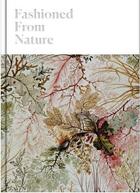 Couverture du livre « Fashioned from nature » de Ehrman Edwina aux éditions Victoria And Albert Museum