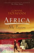 Couverture du livre « Africa my passion » de Corinne Hofmann aux éditions Arcadia Books