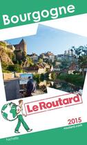 Couverture du livre « GUIDE DU ROUTARD ; Bourgogne (édition 2015) » de  aux éditions Hachette Tourisme