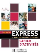 Couverture du livre « Objectif express 1 - cahier d'activites » de Tauzin/Dubois aux éditions Hachette Fle