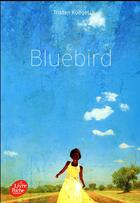 Couverture du livre « Bluebird » de Tristan Koegel aux éditions Le Livre De Poche Jeunesse