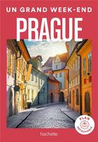 Couverture du livre « Un grand week-end : Prague » de Collectif Hachette aux éditions Hachette Tourisme