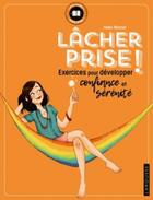 Couverture du livre « Lâcher prise ! exercice pour développer confiance et sérénité » de Helen Monnet aux éditions Larousse