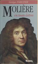 Couverture du livre « Moliere en toutes lettres » de Forestier Louis aux éditions Bordas (réédition Numérique Fenixx)